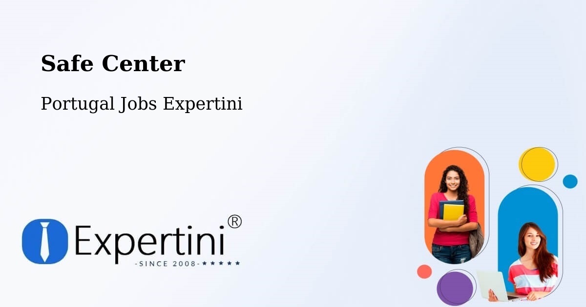 Safety Center – Trofa - Portugal Jobs Expertini
